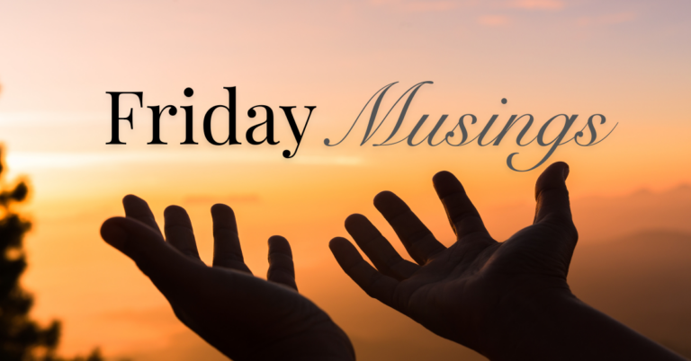 Friday Musings